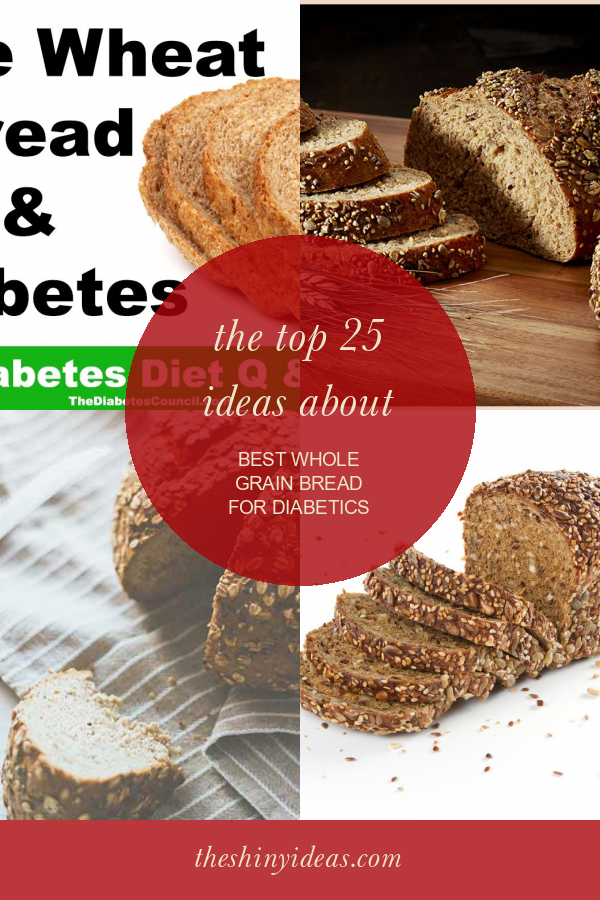 The top 25 Ideas About Best whole Grain Bread for Diabetics Home